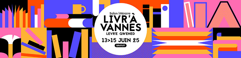 Le salon Livr'à Vannes 13 au 15 juin 2025